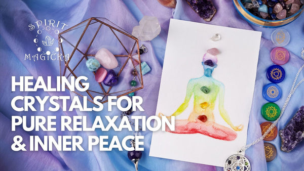 Healing Crystals For Pure Relaxation And Inner Peace